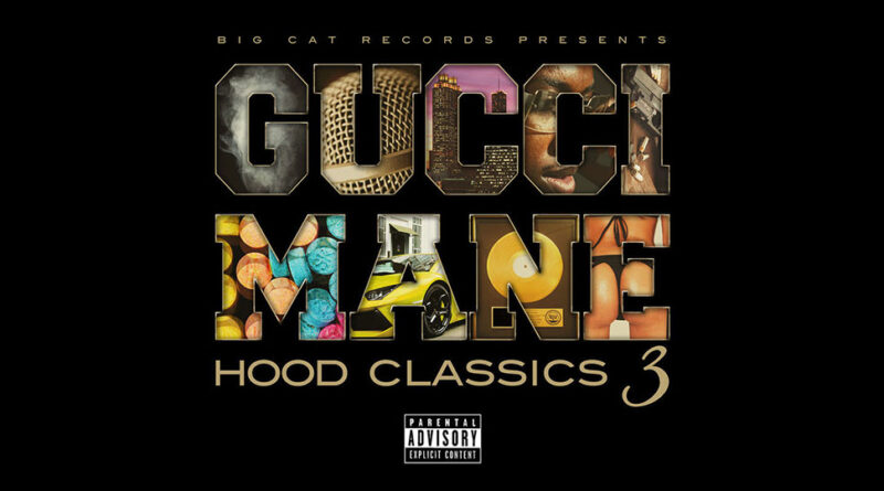 Gucci Mane - The Hood Classics 3