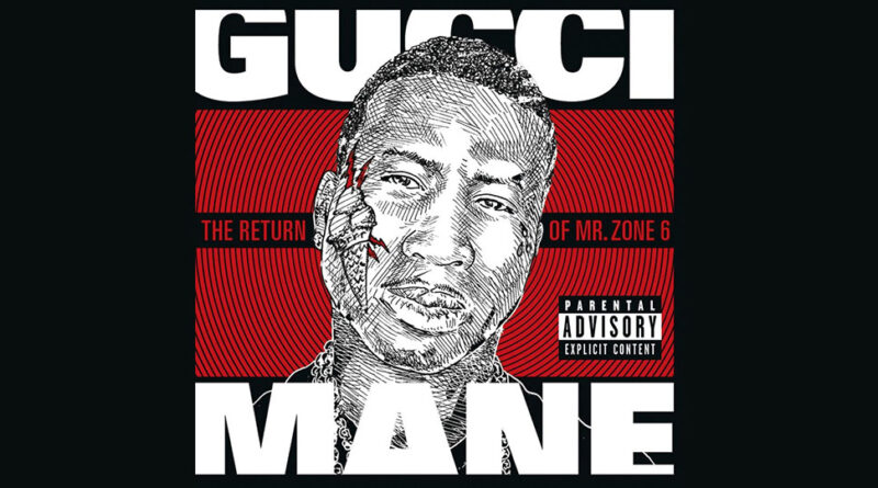 Gucci Mane - The Return of Mr. Zone 6