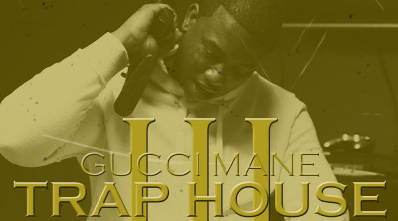 Gucci Mane - Trap House 3