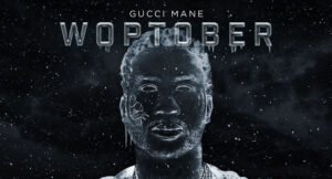 Gucci Mane - WopTober