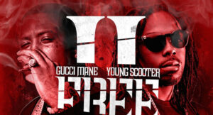 Gucci Mane & Young Scooter - Free Bricks 2