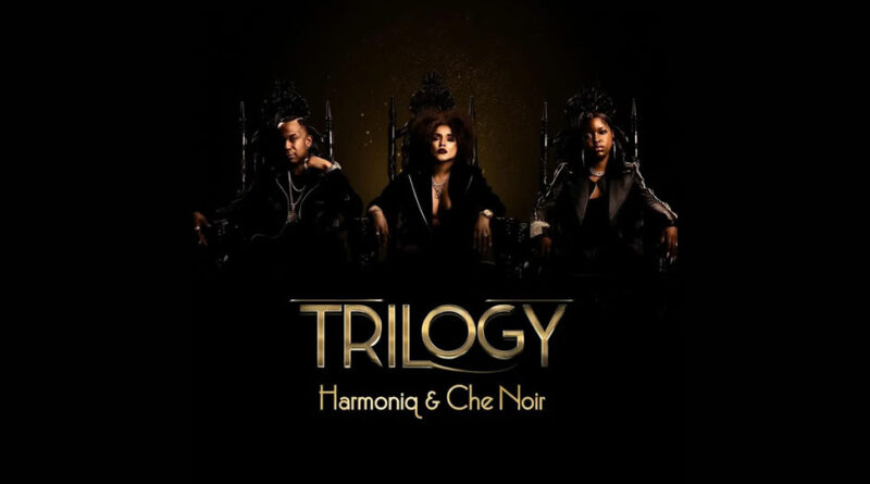 Harmoniq & Che Noir - Trilogy