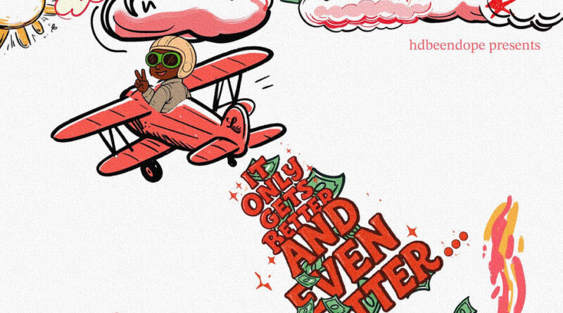 Hdbeendope - It Only Gets Better And Even Better