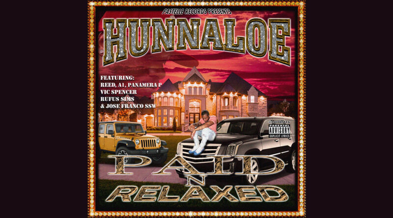 Hunnaloe - Paid N' Relaxed