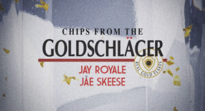 Jay Royale, Jae Skeese & Anibal Beatz - Chips From The Goldschläger
