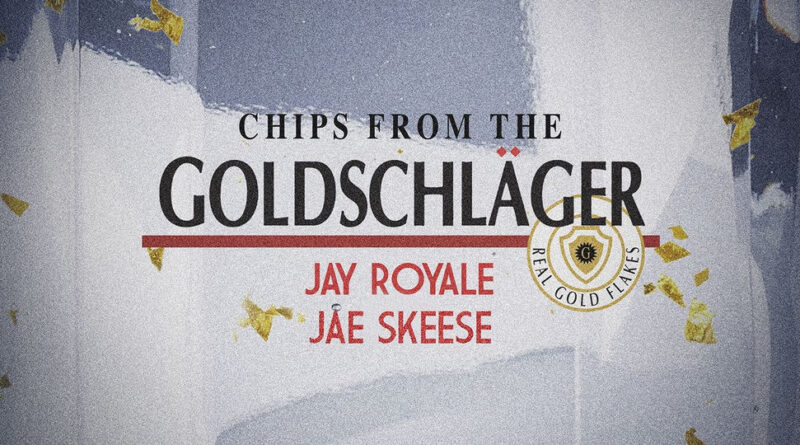 Jay Royale, Jae Skeese & Anibal Beatz - Chips From The Goldschläger