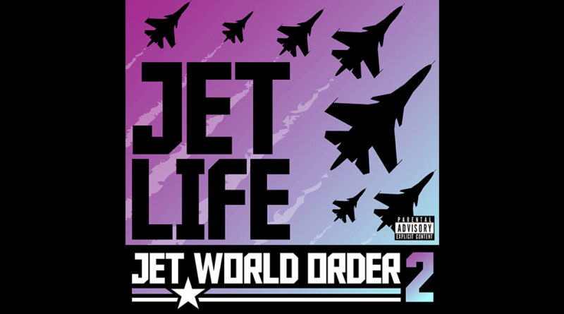 Jet Life - Jet World Order 2