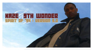 Kaze & 9th Wonder - Spirit Of '94 Version 9.0