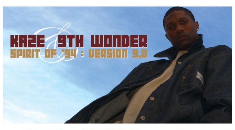 Kaze & 9th Wonder - Spirit Of '94 Version 9.0