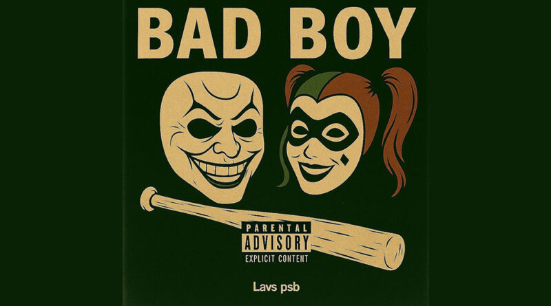 Lavs psb - Bad Boy