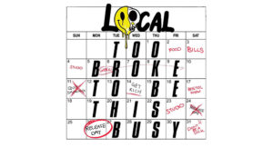 Local - Too Broke to Be This Busy