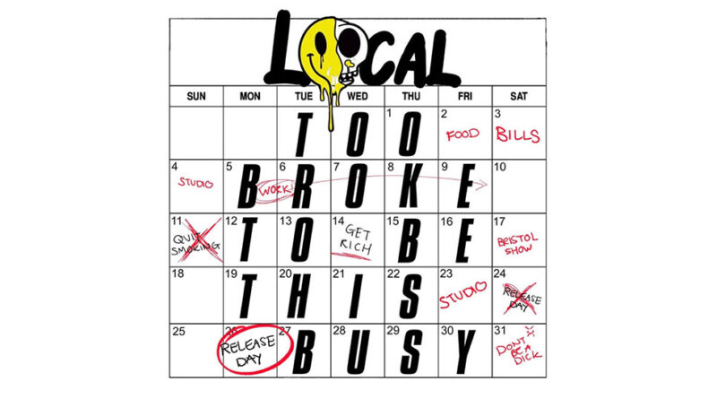 Local - Too Broke to Be This Busy