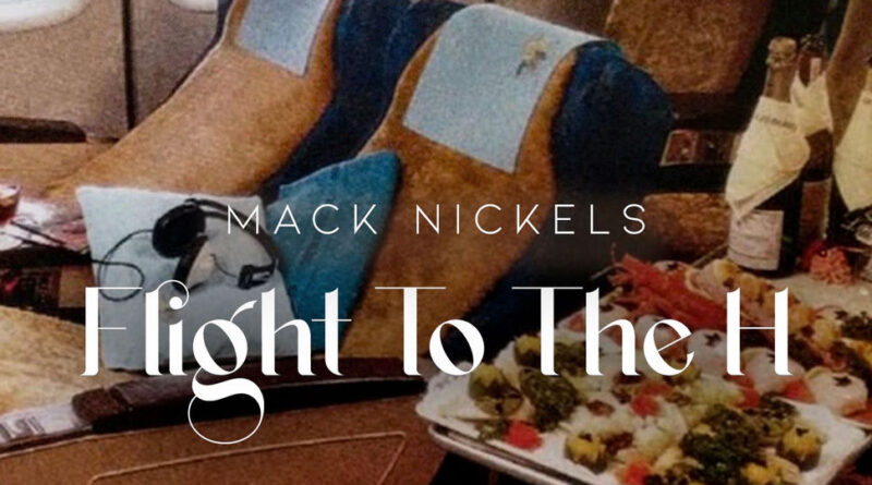 Mack Nickels - Flight To The H