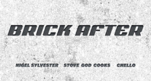 Nigel Sylvester, Stove God Cooks & Chello - BRICK AFTER