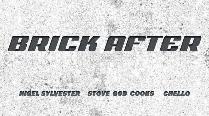 Nigel Sylvester, Stove God Cooks & Chello - BRICK AFTER
