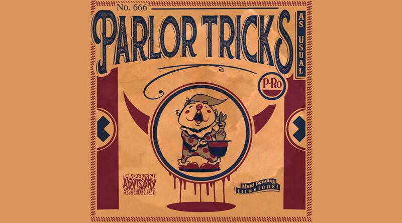 P-Ro - Parlor Tricks As Usual