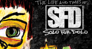 SOLO FOR DOLO - The Life and Times of Solo For Dolo
