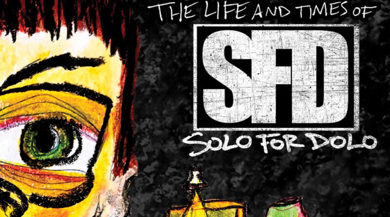 SOLO FOR DOLO - The Life and Times of Solo For Dolo