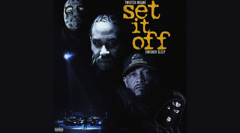 Twisted Insane & Swisher Sleep - Set It Off