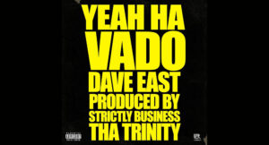 Vado & Dave East - Yeah Ha