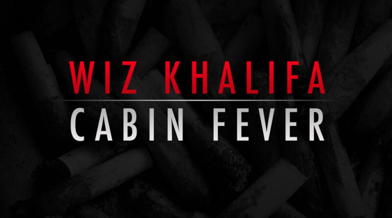 Wiz Khalifa - Cabin Fever