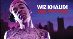 Wiz Khalifa - Deal Or No Deal