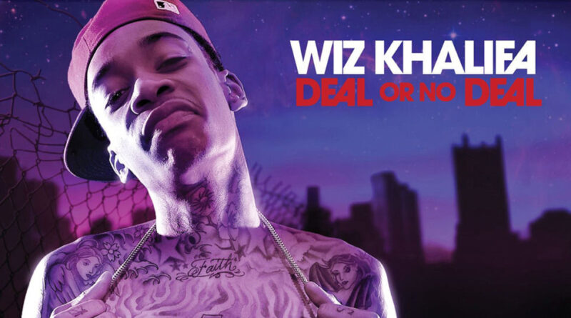 Wiz Khalifa - Deal Or No Deal