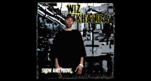 Wiz Khalifa - Show And Prove