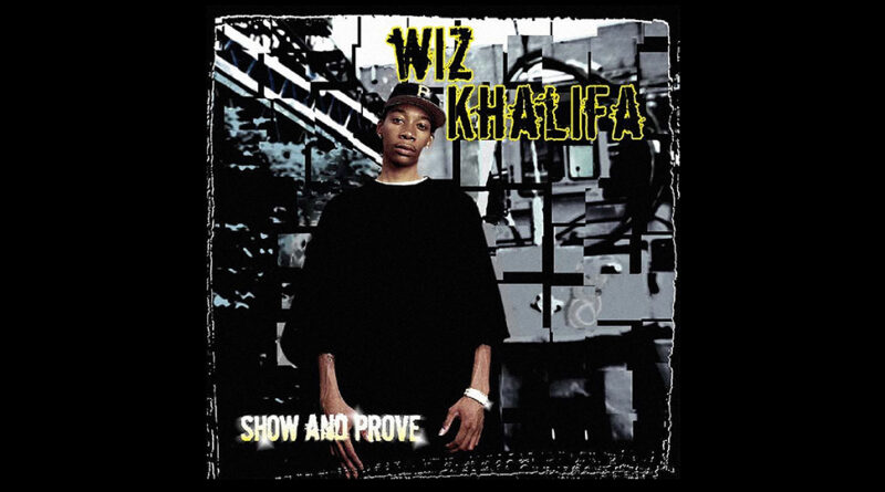 Wiz Khalifa - Show And Prove