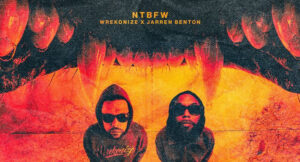 Wrekonize - NTBFW (Remix)
