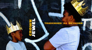 Young Roddy & Trademark Da Skydiver - Crown Jewel