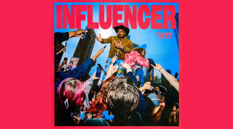 Adamn Killa - Influencer