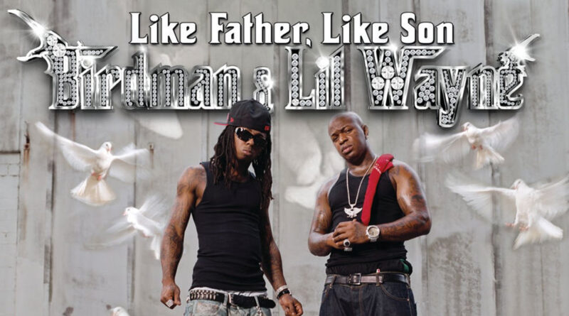 Birdman & Lil Wayne - Like Father Like Son