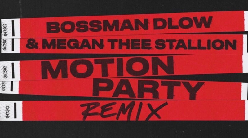 BossMan Dlow - Motion Party [Remix]