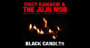 Chief Kamachi & The Juju Mob - Black Candles (Deluxe)
