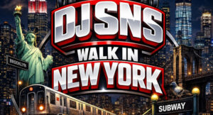 DJ SNS - Walk In New York