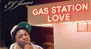 EJ Jones - Gas Station Love