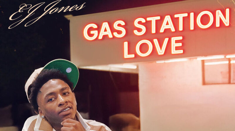 EJ Jones - Gas Station Love