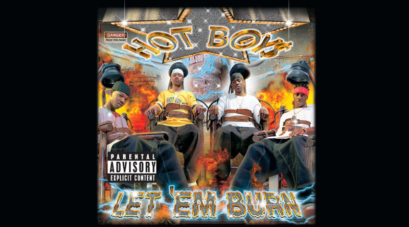 Hot Boy$ - Let Em' Burn