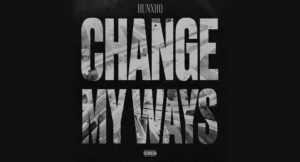 Hunxho - Change My Ways