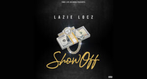 Lazie Locz - Show Off