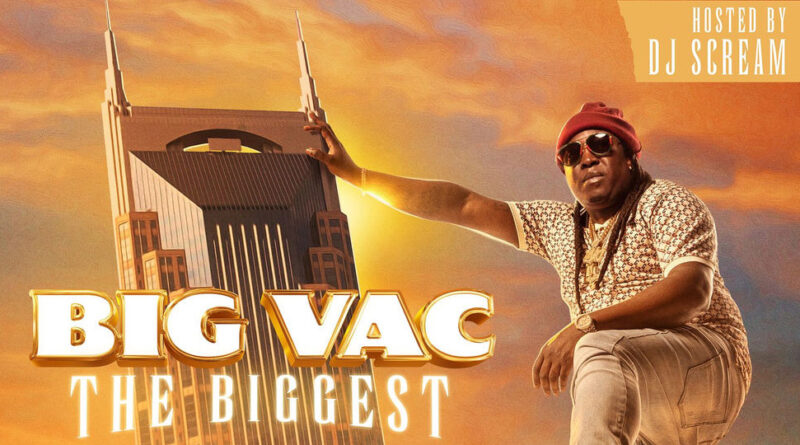 Lil Vac & DJ Scream - Big Vac the Biggest