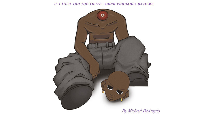 Michael DeAngelo & Slghtwrk - If I Told You The Truth, You'd Probably Hate Me