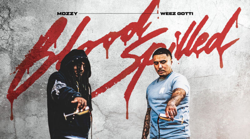 Mozzy & WeezGotti - Blood Spilled