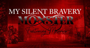 My Silent Bravery - Monster