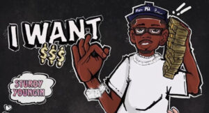 Sturdyyoungin - I WANT $$$