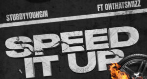Sturdyyoungin - Speed It Up