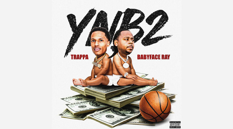 Trappa & Babyface Ray - Young Nigga Balling (Remix)