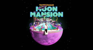 TrippyThaKid - Moon Mansion