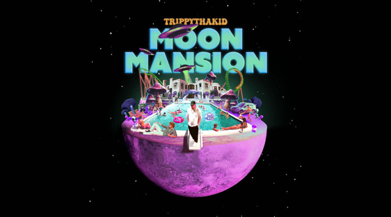 TrippyThaKid - Moon Mansion